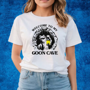 Welcome To My Goon Cave Shirts