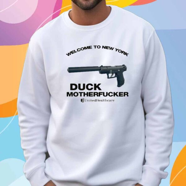 Welcome To New York, Duck Motherfucker T-Shirt