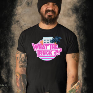 What The Truck Miami Florida T-Shirt