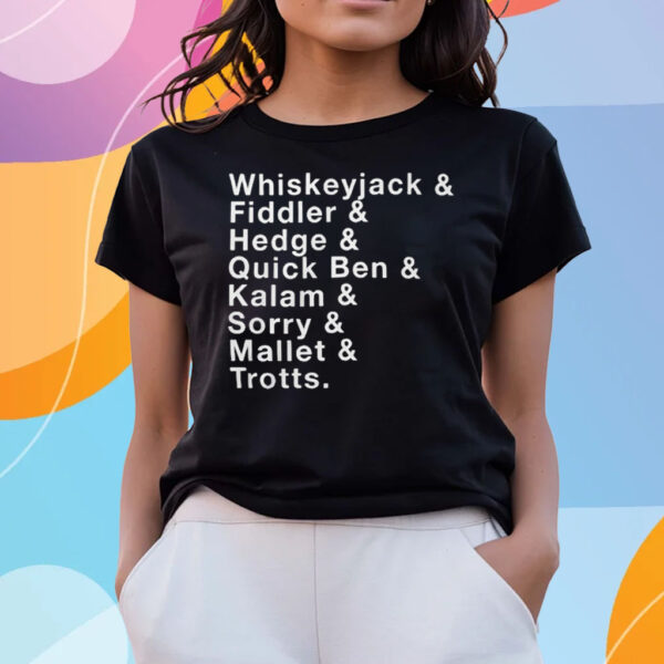 Whiskeyjack And Fiddler And Hedge And Quick Ben T-Shirts