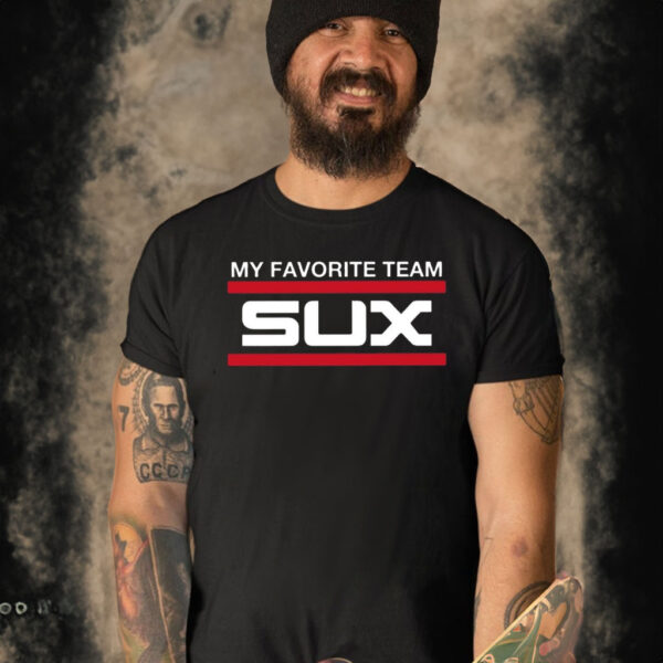 White Sox My Favorite Team Sux T-Shirt