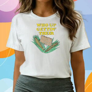 Who Up Gettin’ Their Corn Cobbed T-Shirts