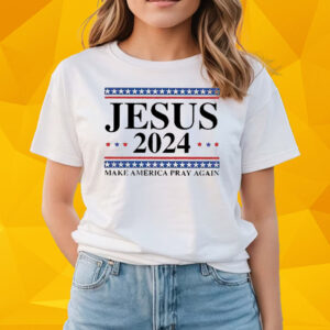 Women’s Jesus 2024 Make America Pray Again Print Shirt