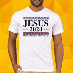 Women’s Jesus 2024 Make America Pray Again Print Shirt