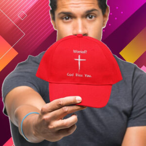 Worried Don’t Worry God Bless You Hat Red
