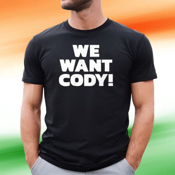 Wrestling Daze We Want Cody Tee Shirt