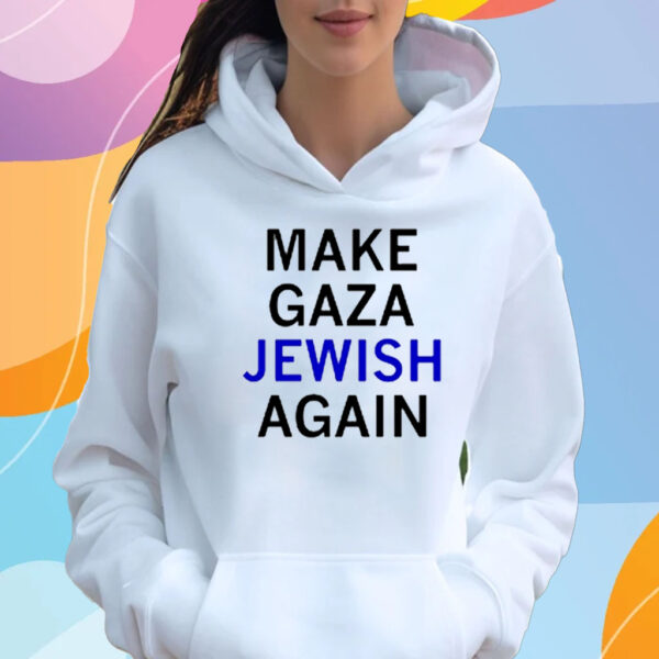 Xaviaer Wearing Make Gaza Jewish Again T-Shirt