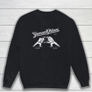 Yamam Ohtani T-Shirt Sweatshirt