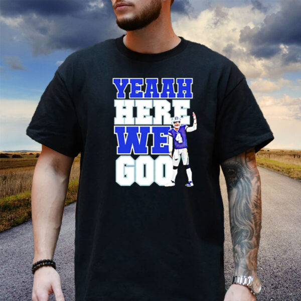 Yeah Here We Go Dak Shirt