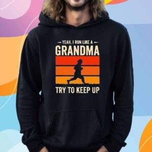 Yeah I Run Like A Grandma Try To Keep Up Vintage T-Shirt