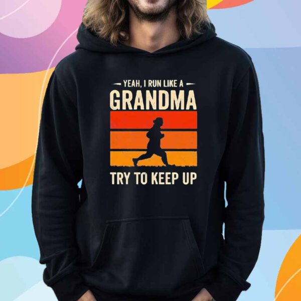 Yeah I Run Like A Grandma Try To Keep Up Vintage T-Shirt