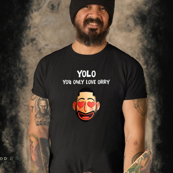 Yolo - You Only Love Orry Shirt