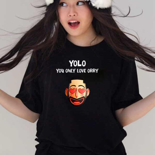 Yolo - You Only Love Orry Shirts