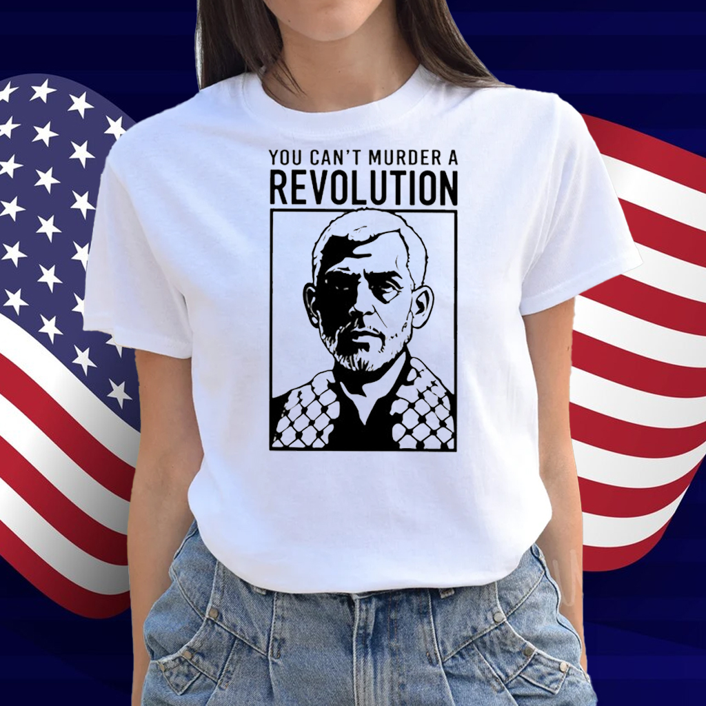 You Can't Murder A Revolution Shirt