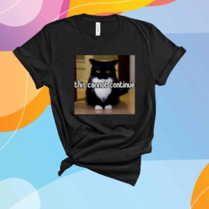 Youni Store Cat This Cannot Continue T-Shirt