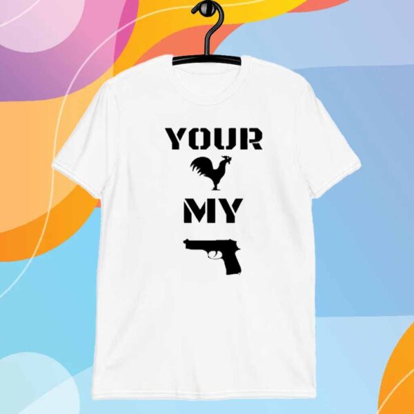 Your Cock My Glock T-Shirt