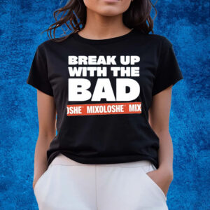 Zayn Malik Break Up With The Bad Mixoloshe T-Shirts