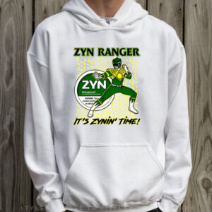 Zyn Ranger It's Zynin' Time T-Shirt Hoodie