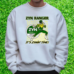 Zyn Ranger It's Zynin' Time T-Shirt Sweatshirt